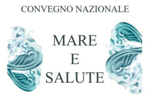 Convegno nazionale “Mare e salute”